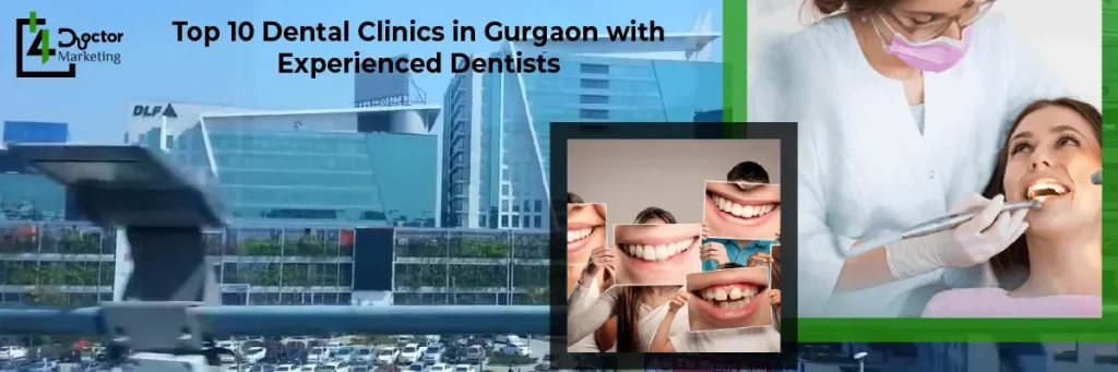 Top 10 Dental Clinics in Gurgaon with Experienced Dentists