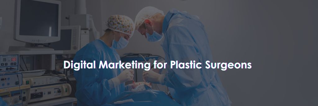 Digital Marketing for Plastic Surgeons 